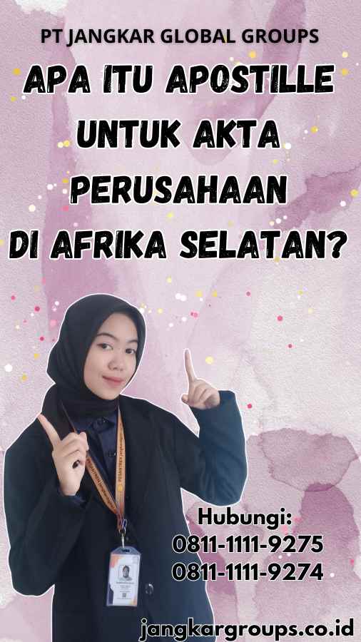 Apa itu Apostille untuk Akta Perusahaan di Afrika Selatan