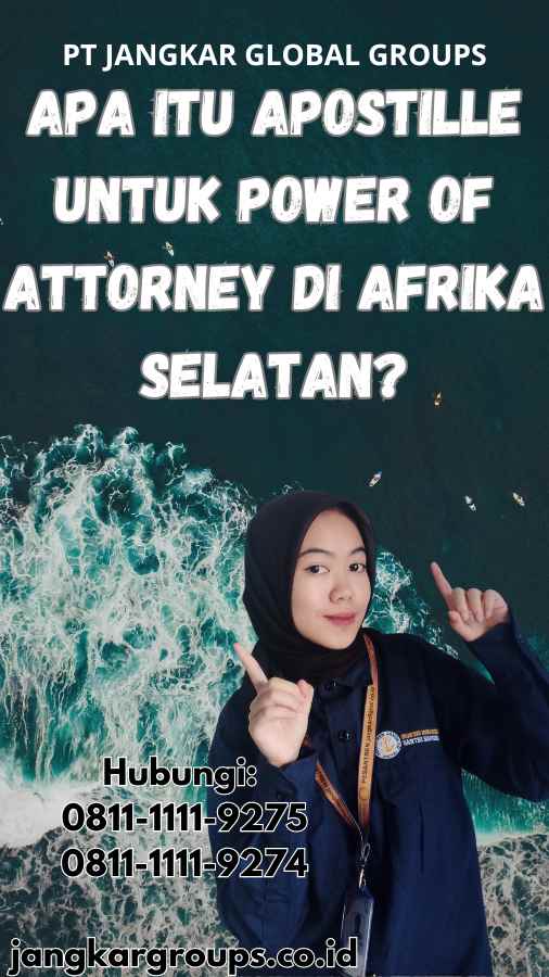 Apa itu Apostille untuk Power of Attorney di Afrika Selatan