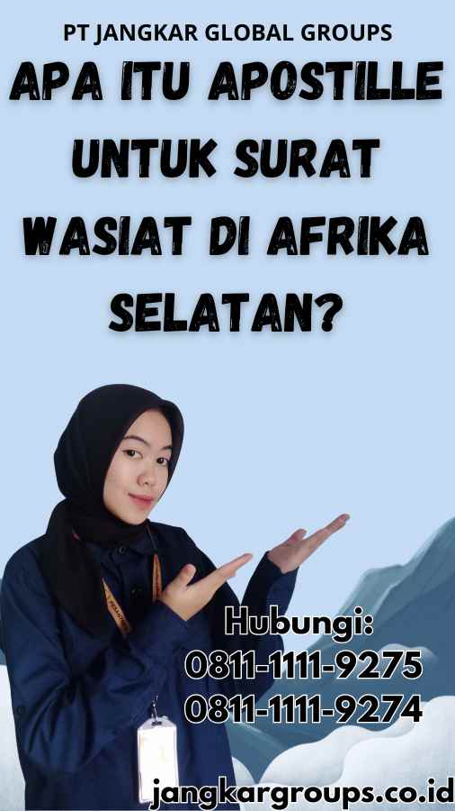 Apa itu Apostille untuk Surat Wasiat di Afrika Selatan