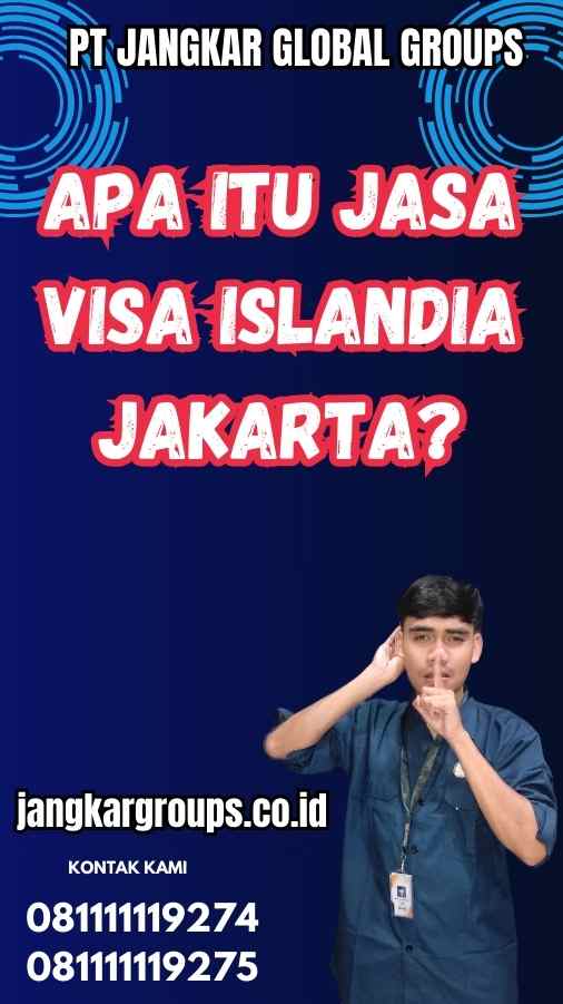 Apa itu Jasa Visa Islandia Jakarta?