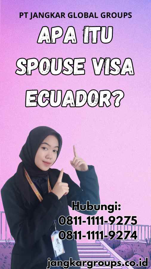 Apa itu Spouse Visa Ecuador