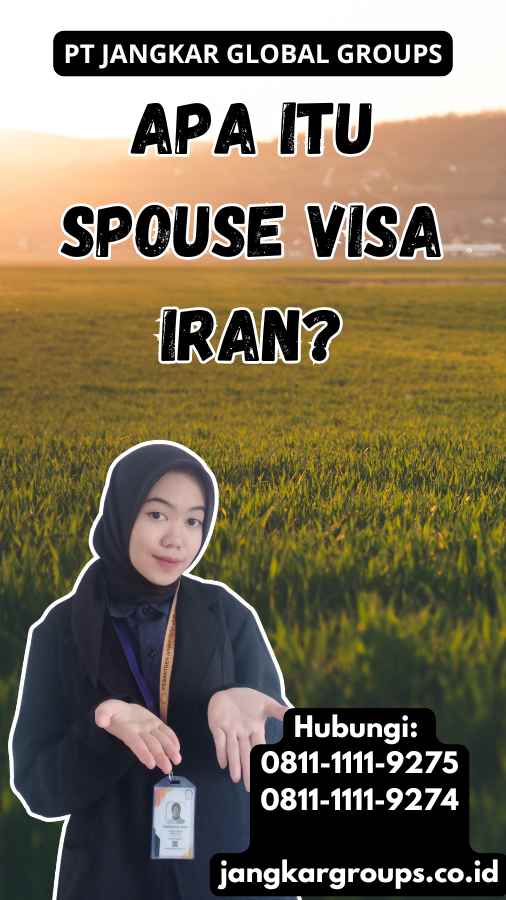 Apa itu Spouse Visa Iran