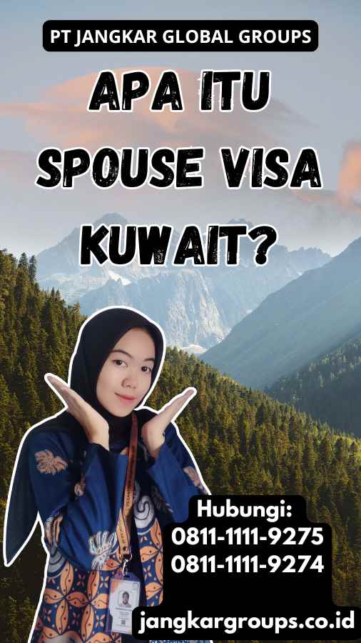 Apa itu Spouse Visa Kuwait