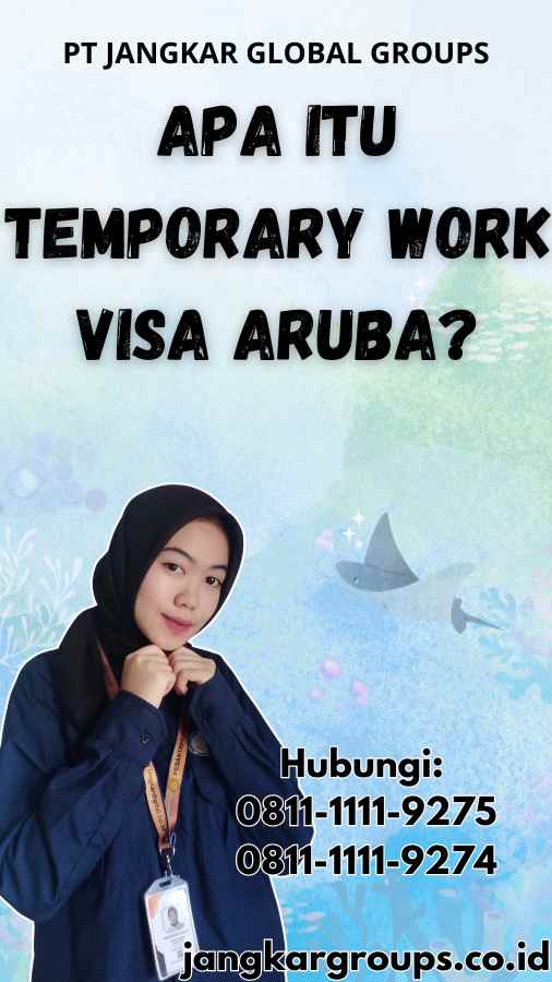 Apa itu Temporary Work Visa Aruba