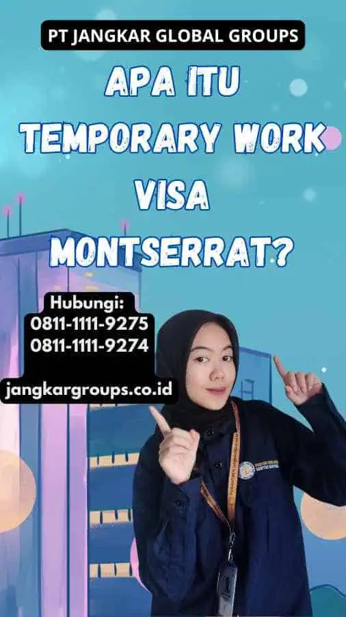 Apa itu Temporary Work Visa Montserrat