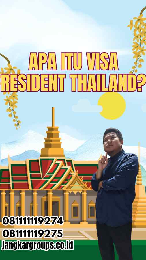 Apa Itu Visa Resident Thailand?