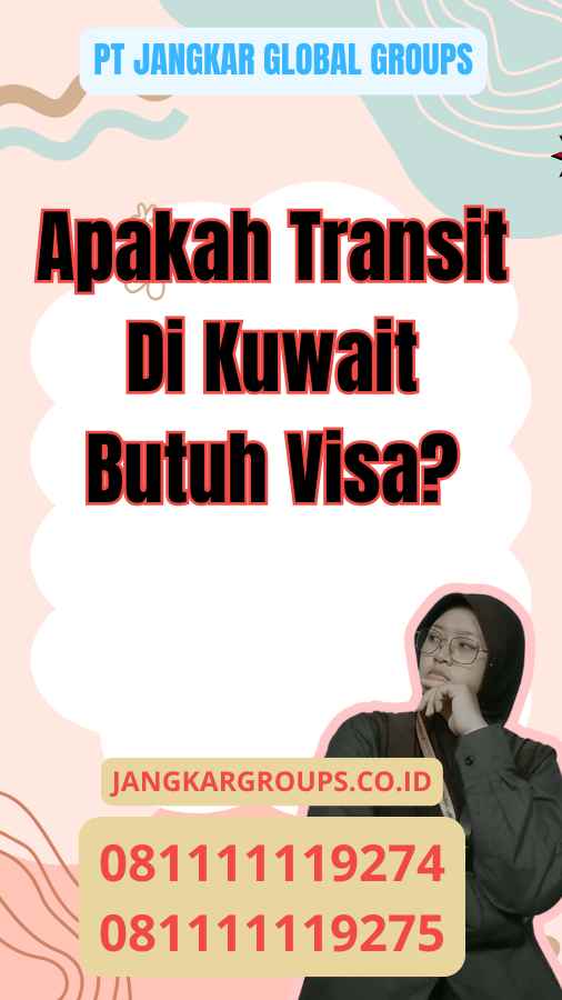 Apakah Transit Di Kuwait Butuh Visa?