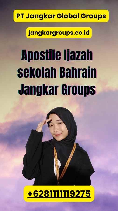 Apostile Ijazah sekolah Bahrain Jangkar Groups