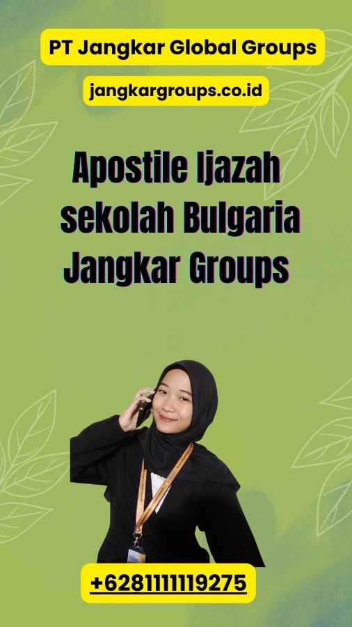 Apostile Ijazah sekolah Bulgaria Jangkar Groups