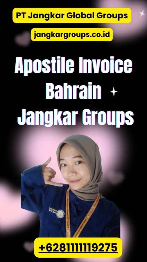 Apostile Invoice Bahrain Jangkar Groups