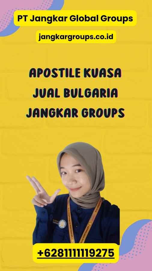 Apostile Kuasa Jual Bulgaria Jangkar Groups