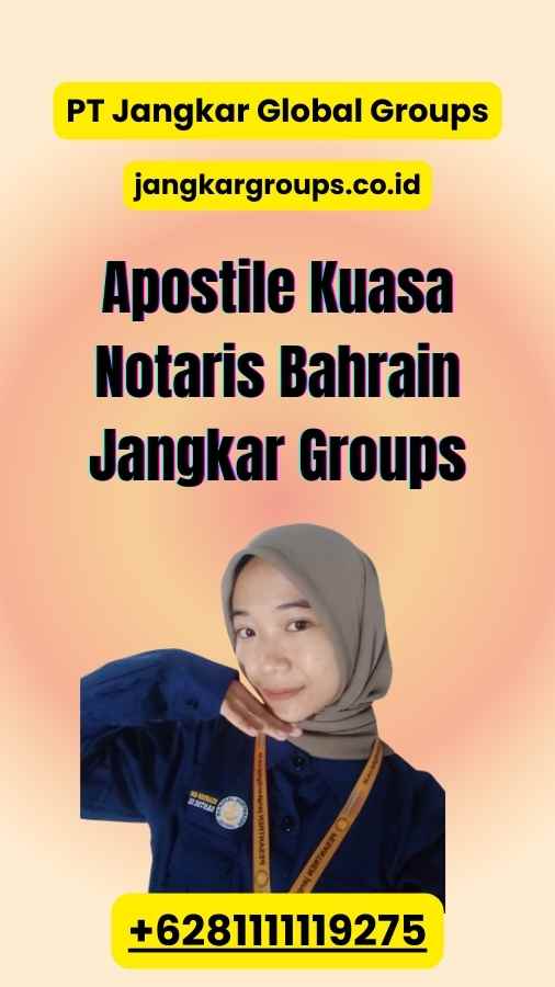 Apostile Kuasa Notaris Bahrain Jangkar Groups