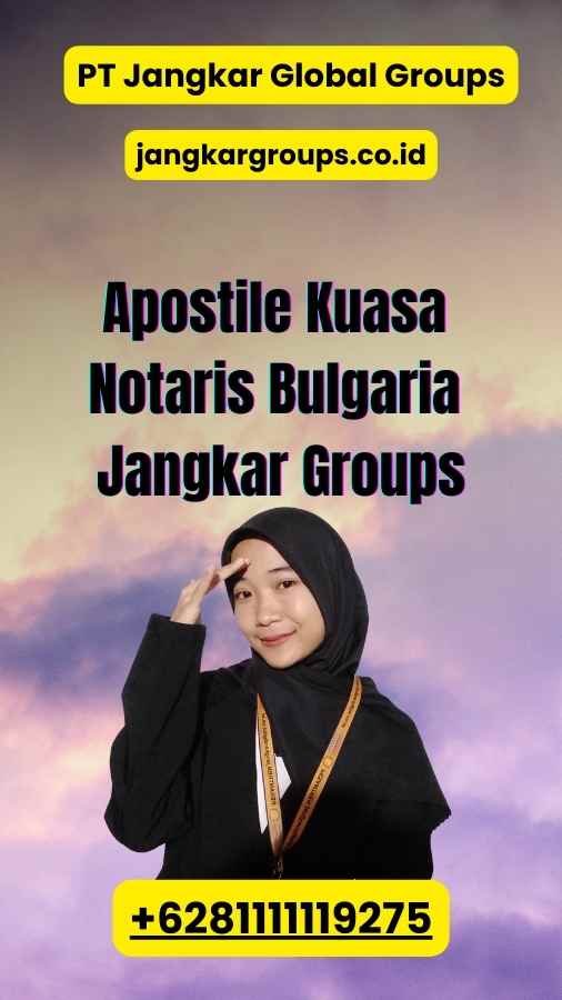 Apostile Kuasa Notaris Bulgaria Jangkar Groups