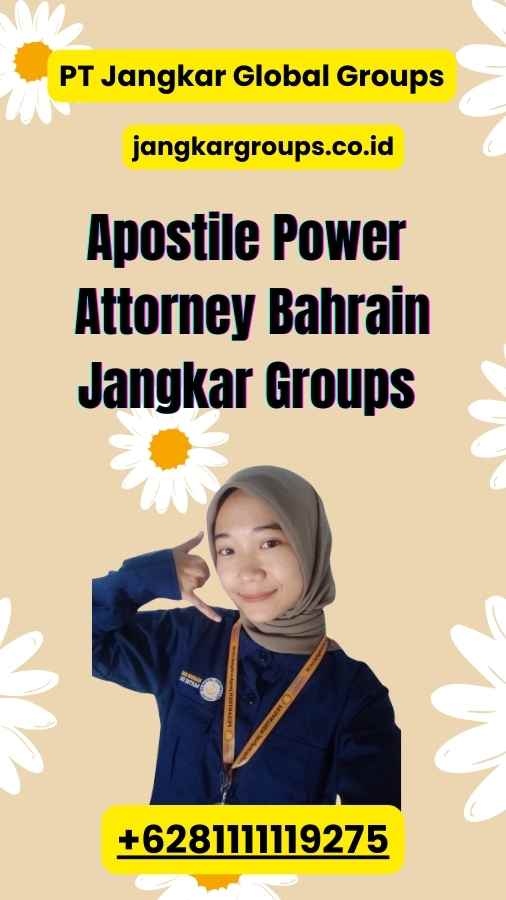 Apostile Power Attorney Bahrain Jangkar Groups