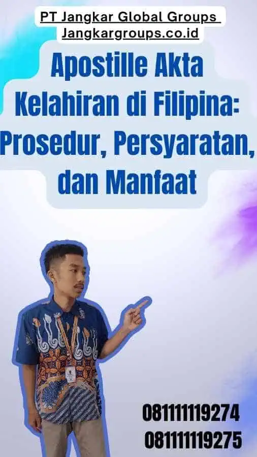 Apostille Akta Kelahiran di Filipina Prosedur, Persyaratan, dan Manfaat