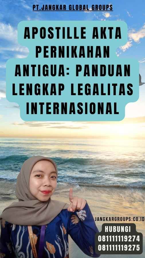 Apostille Akta Pernikahan Antigua Panduan Lengkap Legalitas Internasional