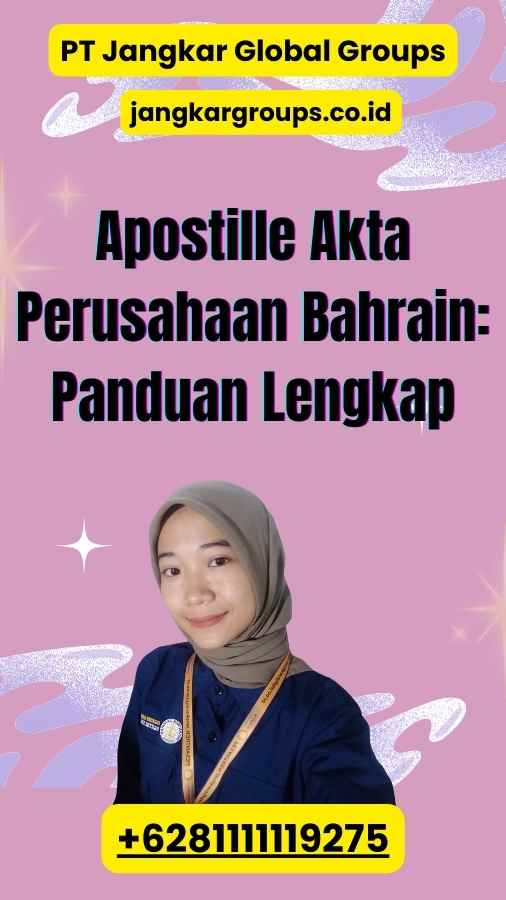 Apostille Akta Perusahaan Bahrain: Panduan Lengkap