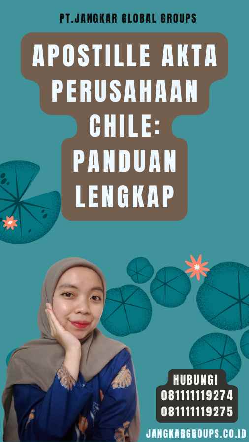 Apostille Akta Perusahaan Chile Panduan Lengkap