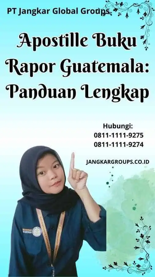 Apostille Buku Rapor Guatemala Panduan Lengkap