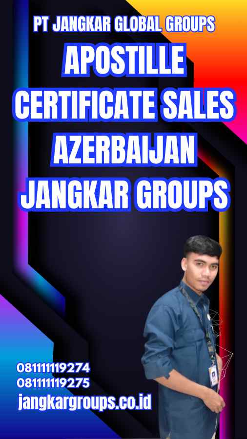 Apostille Certificate Sales Azerbaijan Jangkar Groups