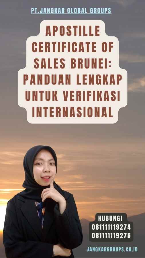 Apostille Certificate of Sales Brunei Panduan Lengkap untuk Verifikasi Internasional