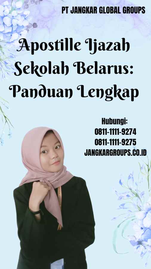 Apostille Ijazah Sekolah Belarus Panduan Lengkap