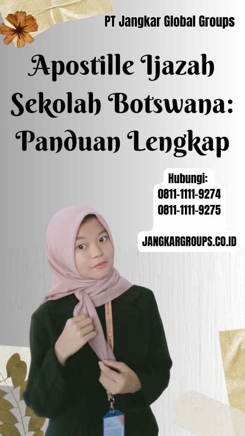 Apostille Ijazah Sekolah Botswana Panduan Lengkap