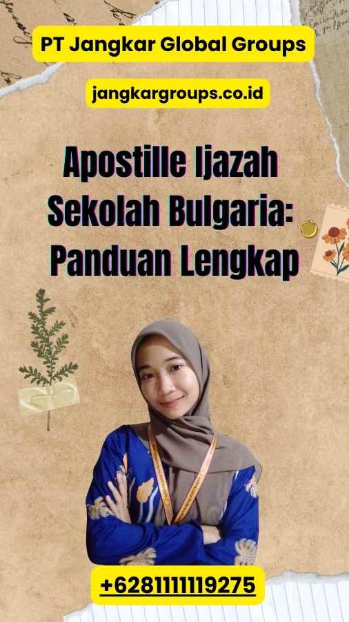 Apostille Ijazah Sekolah Bulgaria: Panduan Lengkap