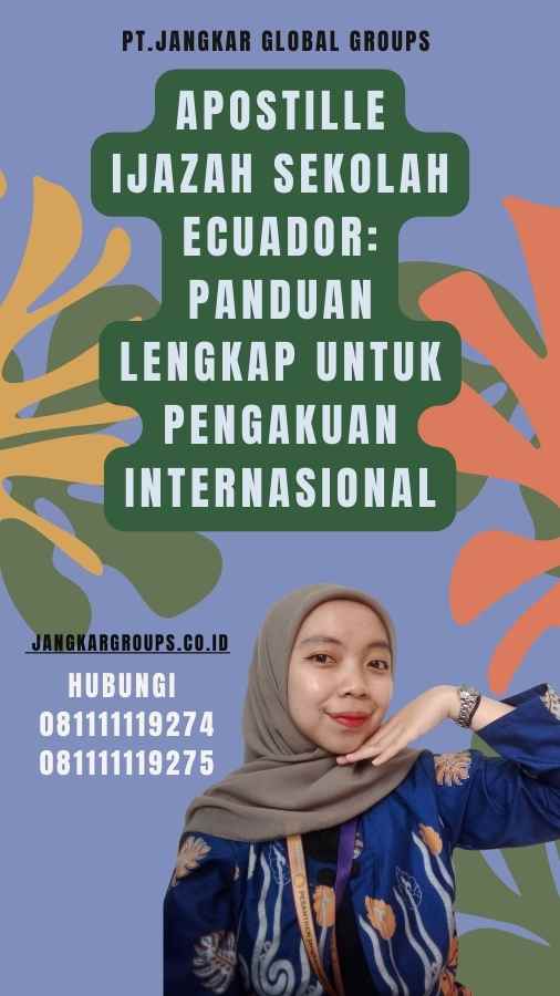 Apostille Ijazah Sekolah Ecuador Panduan Lengkap untuk Pengakuan Internasional