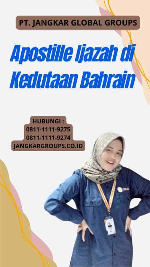 Apostille Ijazah di Kedutaan Bahrain