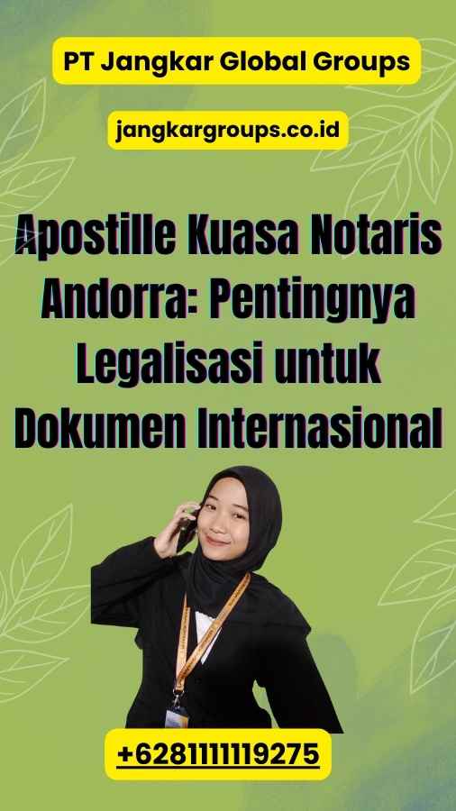 Apostille Kuasa Notaris Andorra: Pentingnya Legalisasi untuk Dokumen Internasional