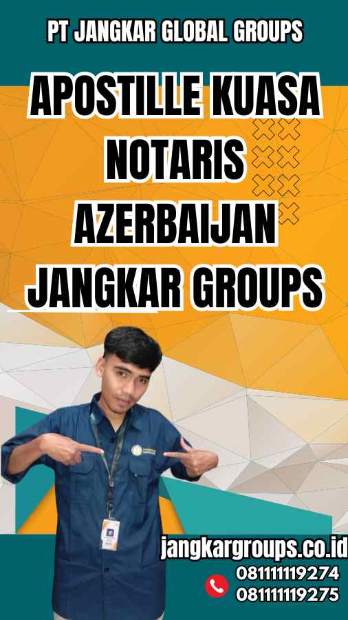 Apostille Kuasa Notaris Azerbaijan Jangkar Groups