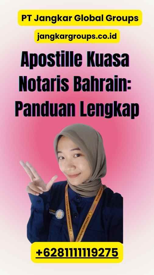 Apostille Kuasa Notaris Bahrain: Panduan Lengkap