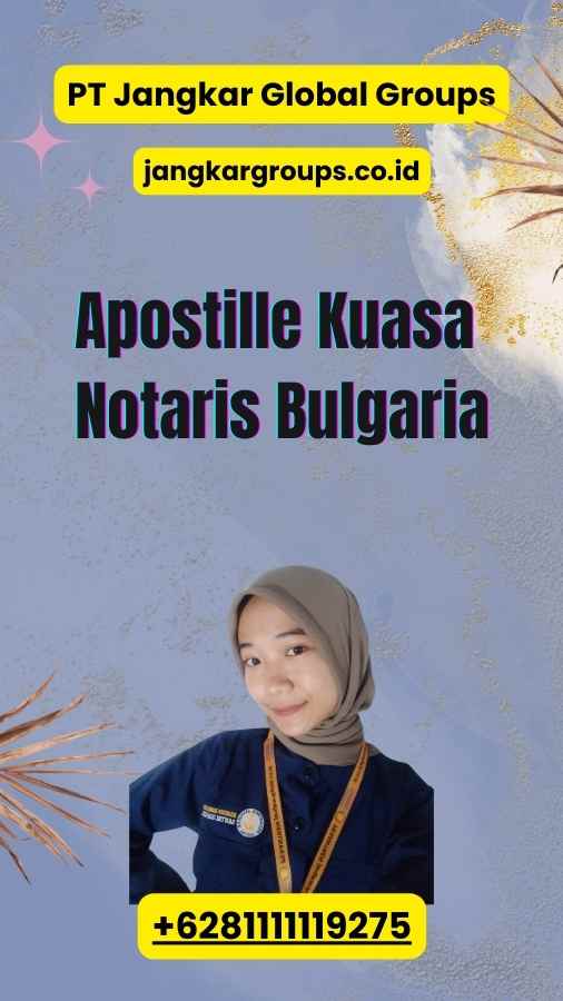 Apostille Kuasa Notaris Bulgaria