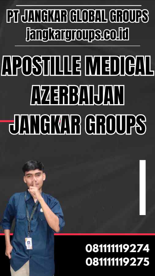 Apostille Medical Azerbaijan Jangkar Groups