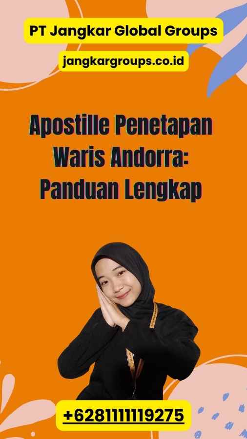 Apostille Penetapan Waris Andorra: Panduan Lengkap 