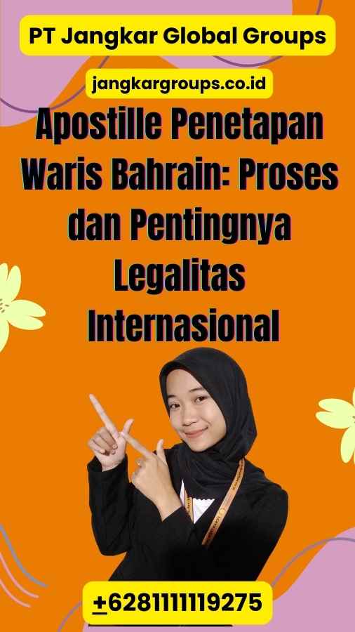 Apostille Penetapan Waris Bahrain: Proses dan Pentingnya Legalitas Internasional