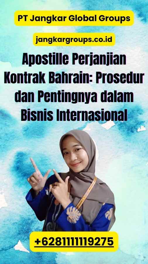 Apostille Perjanjian Kontrak Bahrain: Prosedur dan Pentingnya dalam Bisnis Internasional