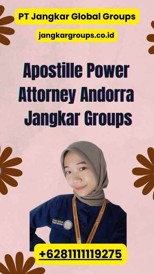 Apostille Power Attorney Andorra Jangkar Groups