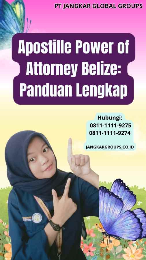 Apostille Power of Attorney Belize Panduan Lengkap