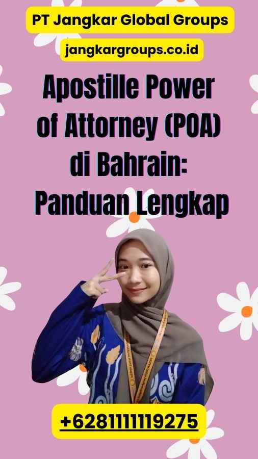 Apostille Power of Attorney (POA) di Bahrain: Panduan Lengkap