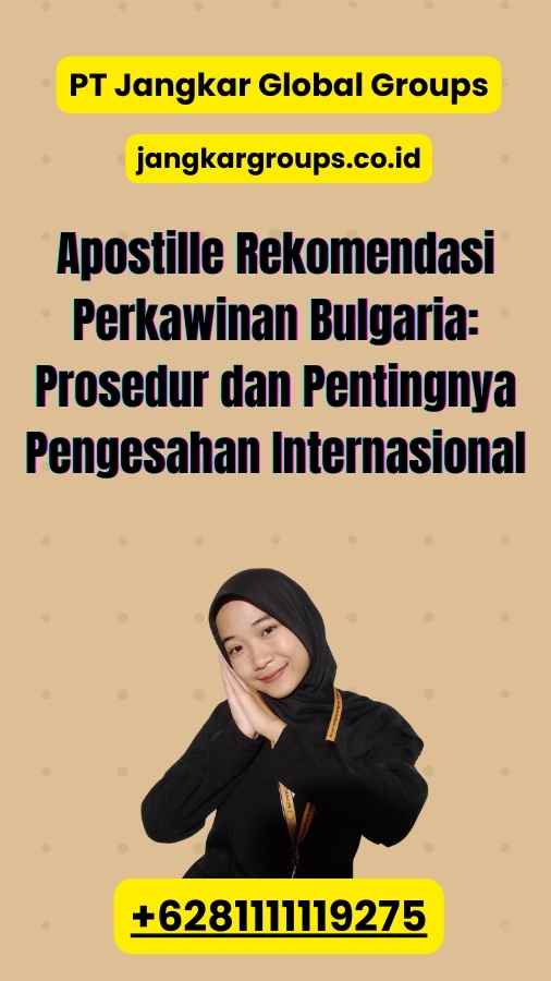 Apostille Rekomendasi Perkawinan Bulgaria: Prosedur dan Pentingnya Pengesahan Internasional