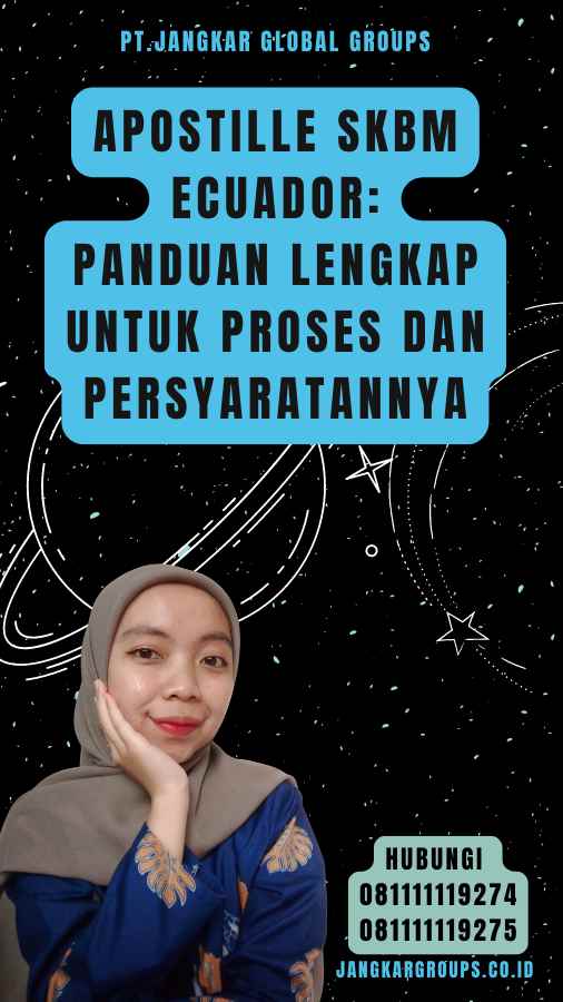 Apostille SKBM Ecuador Panduan Lengkap untuk Proses dan Persyaratannya