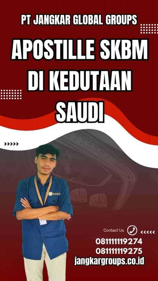 Apostille SKBM di Kedutaan Saudi