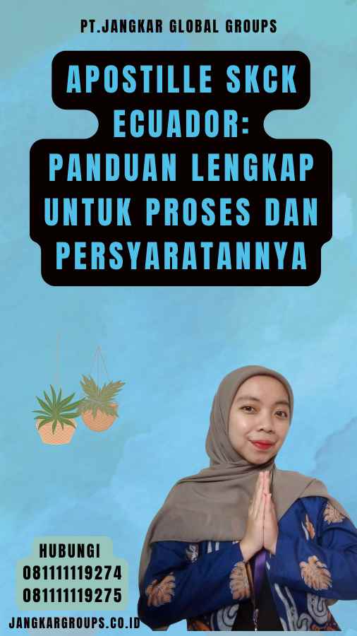 Apostille SKCK Ecuador Panduan Lengkap untuk Proses dan Persyaratannya