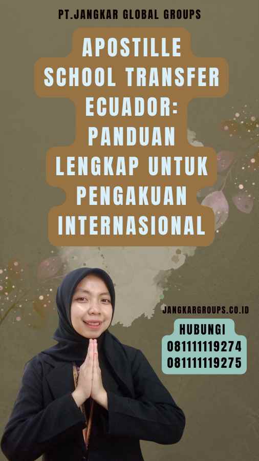 Apostille School Transfer Ecuador Panduan Lengkap untuk Pengakuan Internasional