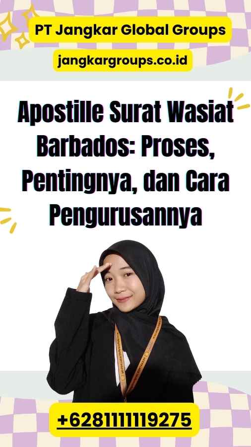 Apostille Surat Wasiat Barbados: Proses, Pentingnya, dan Cara Pengurusannya