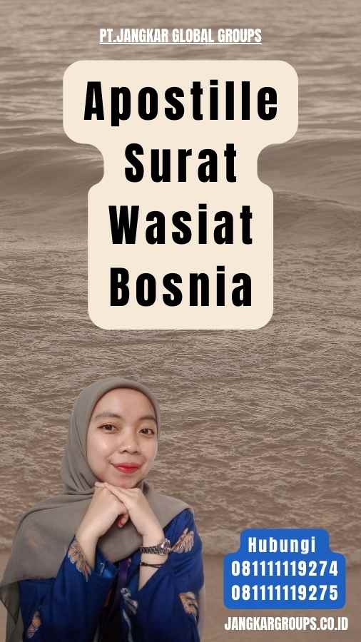 Apostille Surat Wasiat Bosnia