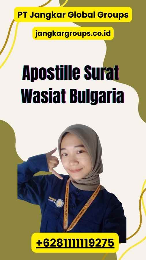 Apostille Surat Wasiat Bulgaria