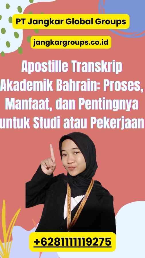 Apostille Transkrip Akademik Bahrain: Proses, Manfaat, dan Pentingnya untuk Studi atau Pekerjaan